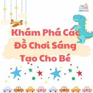 Các đồ chơi sáng tạo cho bé